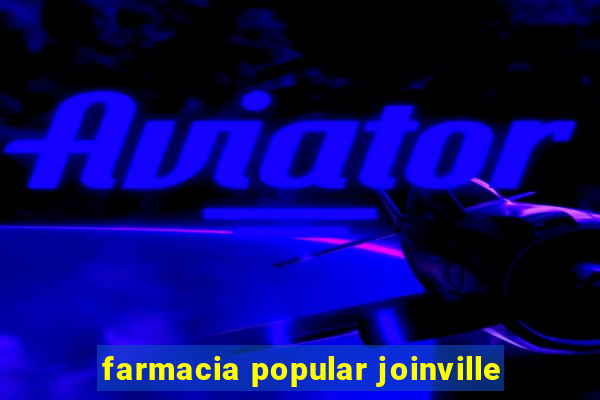 farmacia popular joinville